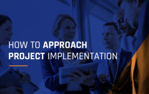 How to Approach Project Implementation